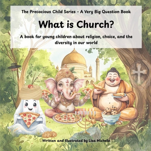 What Is Church? A Book for Young Children about Religion, Choice, and the Diversity in Our World