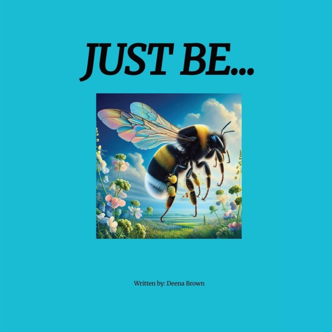 JUST BE