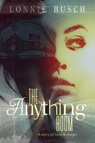 The Anything Room A Story of Love & Magic