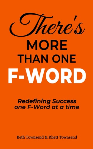 There's More Than One F-Word Redefining Success One F-Word at a Time