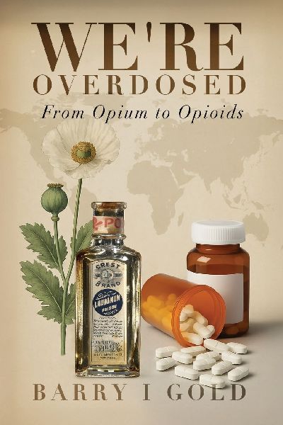 Were Overdosed: From Opium to Opioids