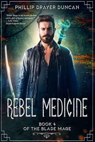 Rebel Medicine Book 4 of The Blade Mage