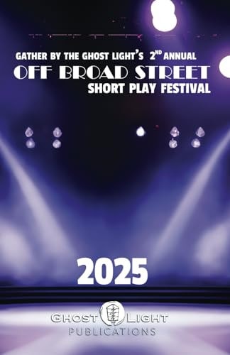 The 2025 Off Broad Street Short Play Festival