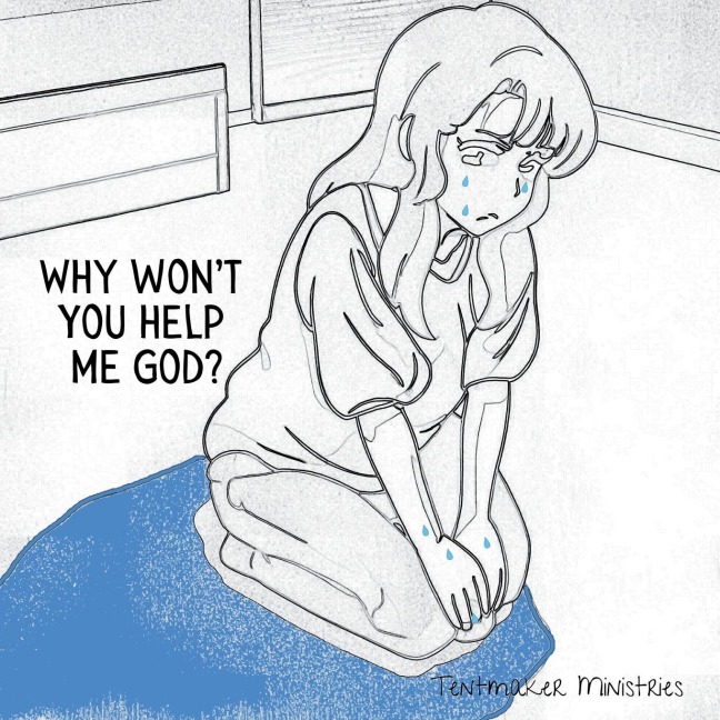 Why wont You help me God?