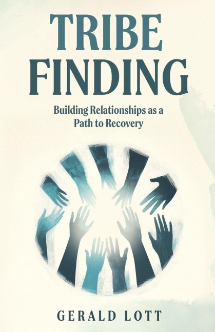 Tribe Finding | Building Relationships as a Path to Recovery