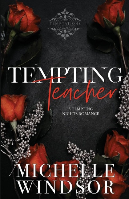 Tempting Teacher: Decadent Temptations - Book Four