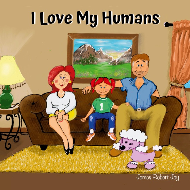 I Love My Humans: As Told By Poppy The Pink Poodle