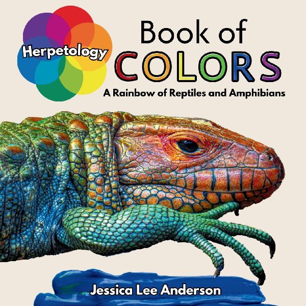 Herpetology Book of Colors: A Rainbow of Reptiles and Amphibians