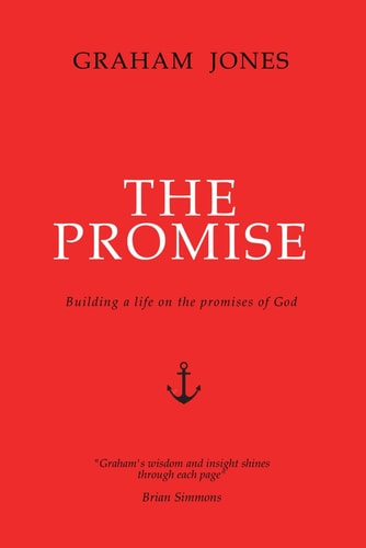 The Promise Building a Life on the Promises of God