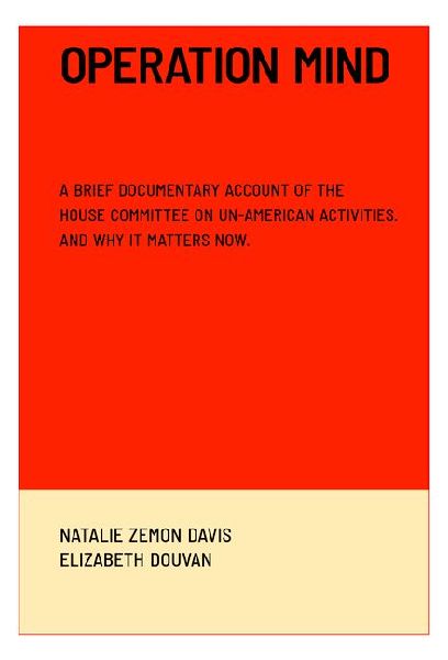 Operation Mind: A Brief Documentary Account of the House Committee on Un-American Activities. and Why It Matters Now.