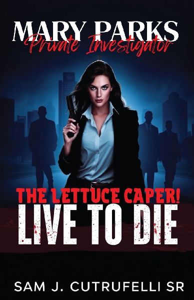 Mary Parks, Private Investigator: The Lettuce Caper! Live to Die!