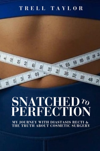 Snatched to Perfection: My Journey with Diastasis Recti & the Truth about Cosmetic Surgery