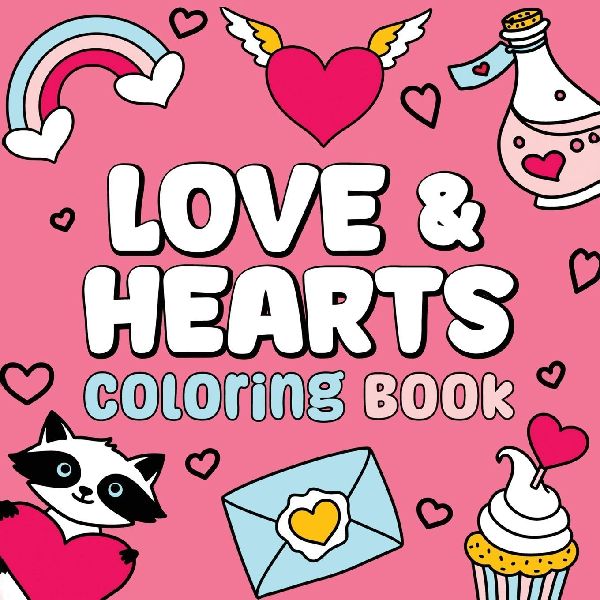 Love & Hearts Coloring Book: Cute and Simple Designs with Bold Lines For Easier Coloring (Suitable for Both Kids & Adults)