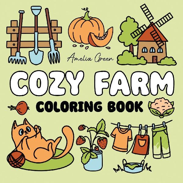 Cozy Farm Coloring Book: 60 Bold & Easy Designs of Cute Farm Animals, Fresh Produce, Charming Farm Scenes & Much More