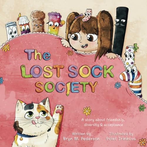 The Lost Sock Society A Story about Friendship, Diversity and Acceptance