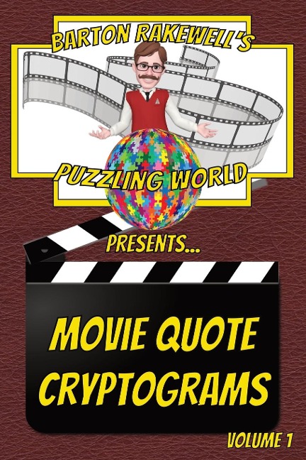 Barton Rakewells Puzzling World Presents Movie Quote Cryptograms: Volume 1