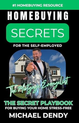 Homebuying Secrets for the Self-Employed The Secret Playbook to Help You Buy A Home Stress-Free