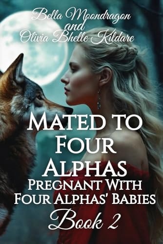 Mated to Four Alphas Pregnant With Four Alphas' Babies Book 2