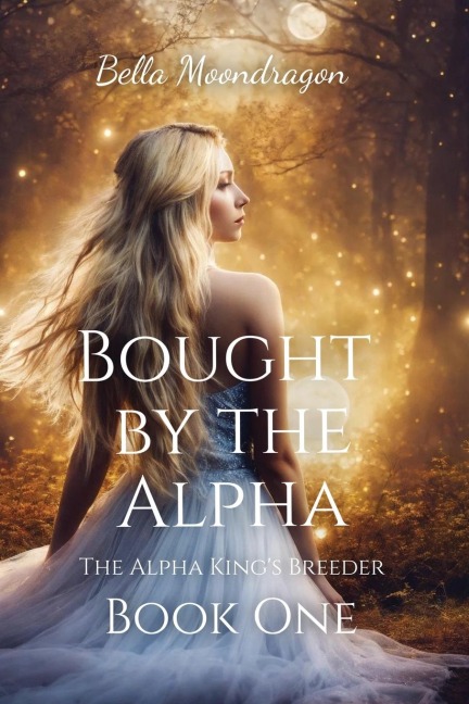 Bought by the Alpha: The Alpha Kings Breeder Book 1