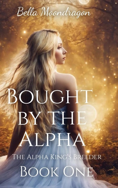Bought by the Alpha: The Alpha Kings Breeder Book 1