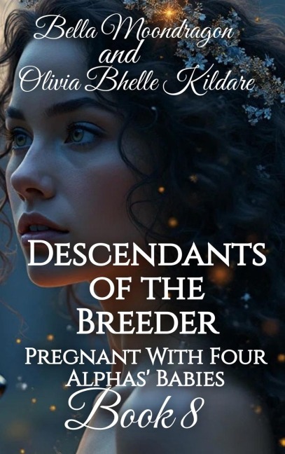 Descendants of the Breeder: Pregnant With Four Alphas Babies Book 8