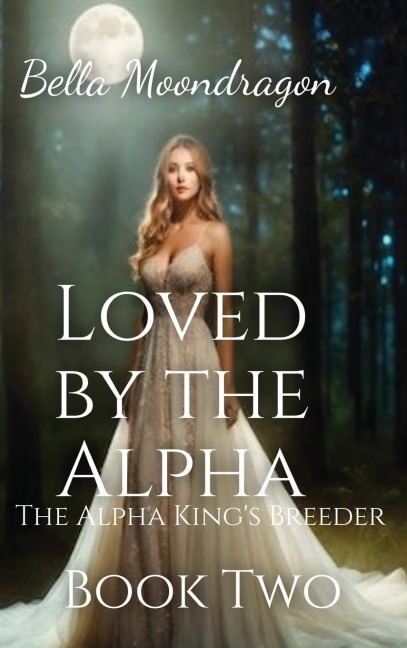 Loved by the Alpha: The Alpha Kings Breeder Book 2