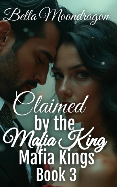 Claimed by the Mafia King: Mafia Kings Book 3
