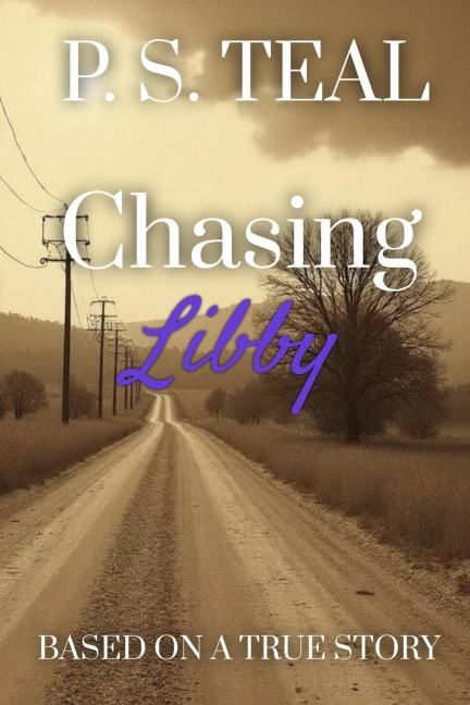 Chasing Libby: Based on a True Story