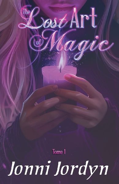 The Lost Art of Magic: Tome I
