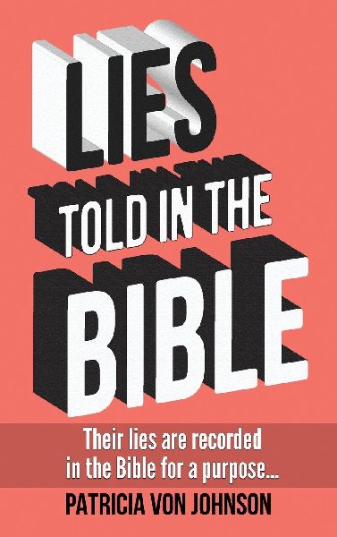 Lies Told in the Bible: Intriguing Stories of Lies and Consequences