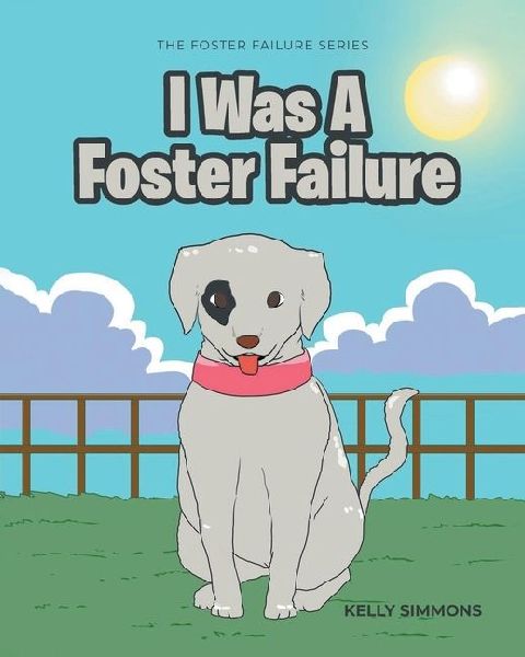 I Was A Foster Failure: The Foster Failure Series