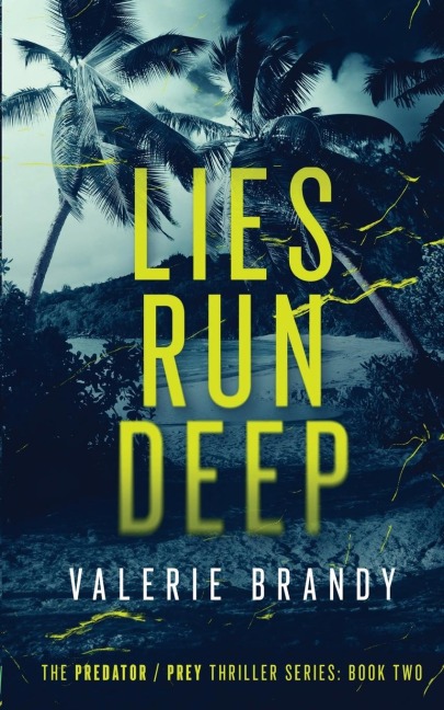 Lies Run Deep: The Predator / Prey Thriller Series: Book Two