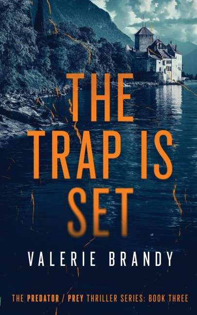 The Trap is Set: The Predator / Prey Thriller Series: Book Three