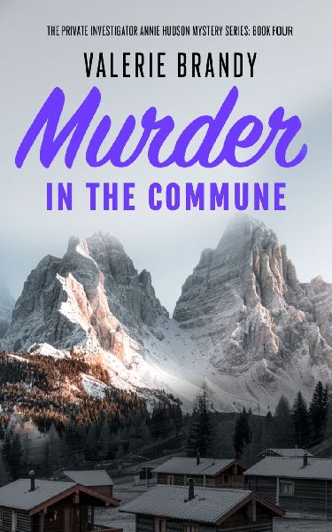 Murder in the Commune: The Private Investigator Annie Hudson Mystery Series: Book Four