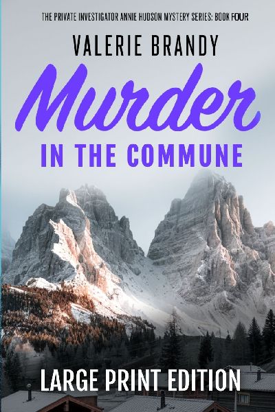 Murder in the Commune: The Private Investigator Annie Hudson Mystery Series: Book Four