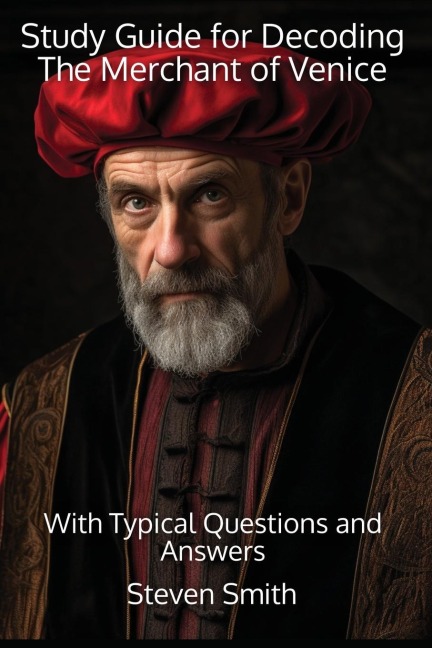 Study Guide for Decoding The Merchant of Venice: With Typical Questions and Answers