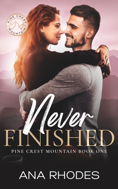 Never Finished: A small town friends to lovers romance