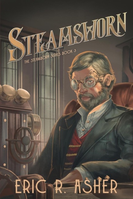 Steamsworn: A Steamborn Novel