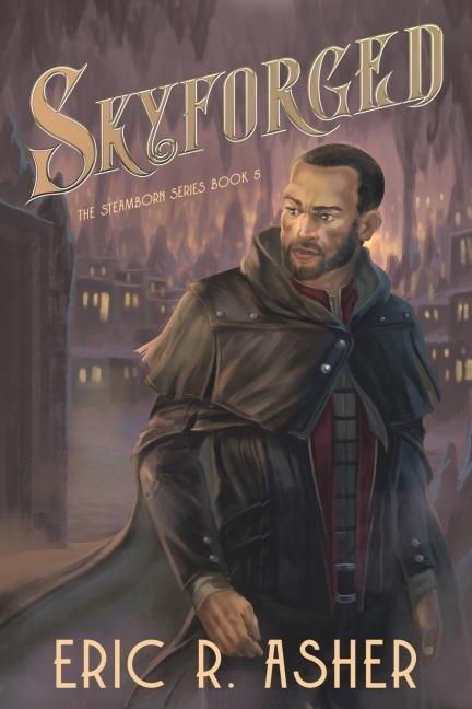 Skyforged: A Steamborn Novel