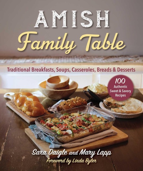 Amish Family Table: Traditional Breakfasts, Soups, Casseroles, Breads & Desserts