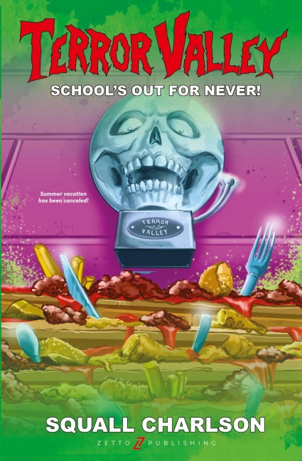 Schools Out For Never! (Terror Valley #1)