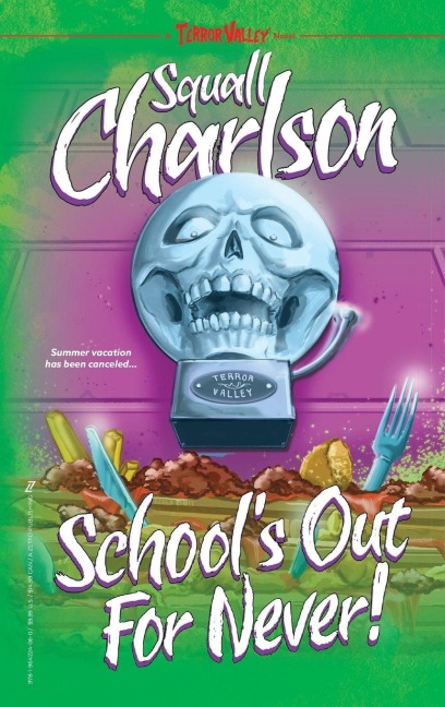 Schools Out For Never! (Terror Valley #1)