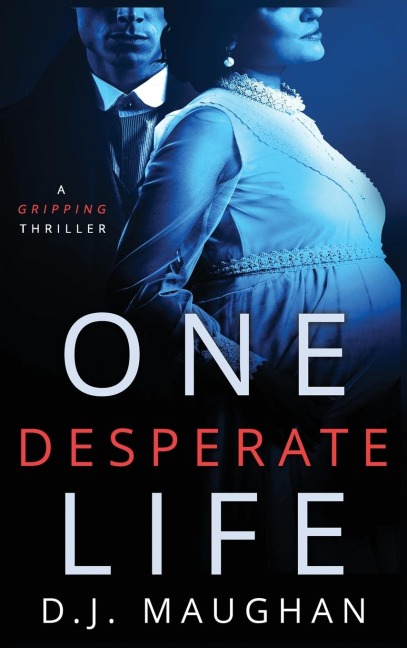 One Desperate Life: A gripping thriller