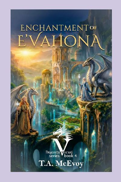Enchantment of E'vahona (Dragons of Vacari #4): Part II-The Abyssal Dominion
