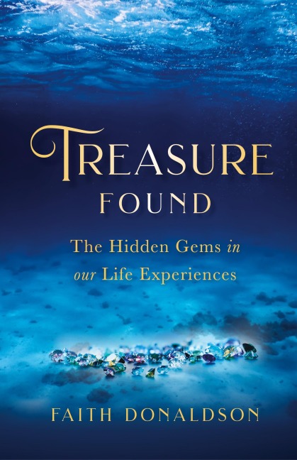 Treasure Found: The Hidden Gems in Our Life Experiences