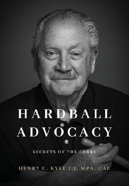 Hardball Advocacy: Secrets of the Lobby
