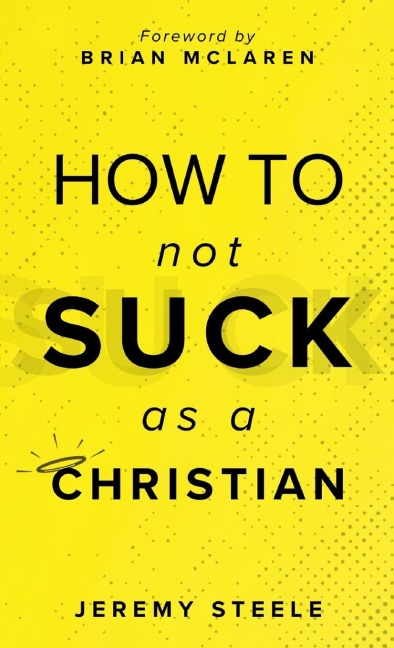 How to Not Suck as a Christian