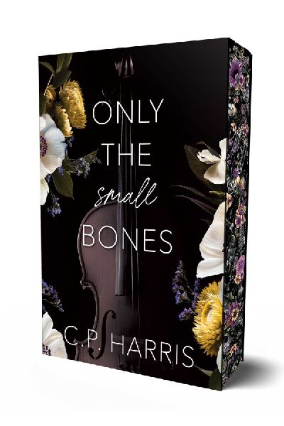Only the Small Bones: Forbidden Slow Burn Romance