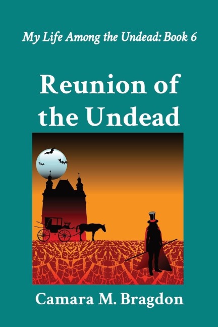 Reunion of the Undead: My Life Among the Undead: Book 6
