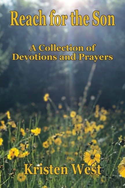 Reach for the Son: A Collection of Devotions & Prayers